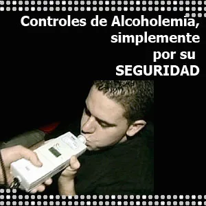 Control de alcoholemia, por su seguridad