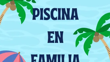 Cartel de la actividad Piscina en Familia, Miguelturra agosto de 2024