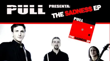 Pull, The Sadness Ep